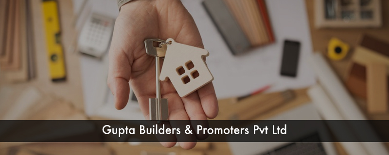 Gupta Builders & Promoters Pvt Ltd 